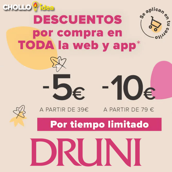 Descuentos Druni ahorro directo de 5€ y 10€